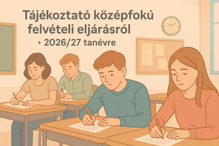 Tájékoztató a BKSZC Pogány Frigyes Technikum középfokú felvételi eljárásáról a 2026/27. tanévre