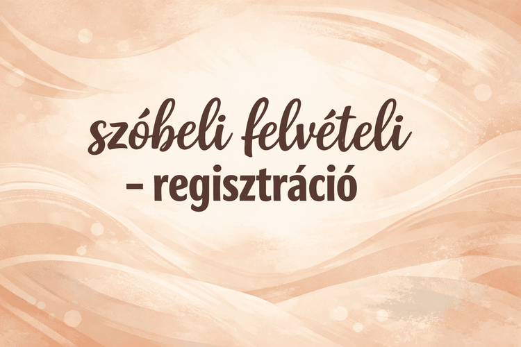 Jelentkezés szóbeli felvételire 2026 FRISSÍTVE! - Megnyílt a regisztrációs felület