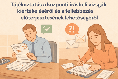 Tájékoztatás a központi írásbeli vizsgák kiértékelt feladatlapjainak megtekintéséről, az észrevétel és a fellebbezés előterjesztésének lehetőségéről