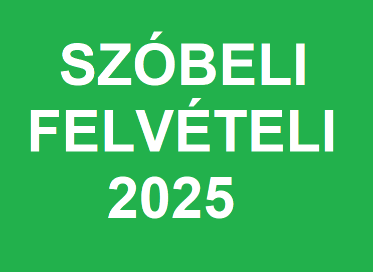 SZÓBELI FELVÉTELI TÁJÉKOZTATÓ 2025 - FRISSÍTVE: Indul az időpontfoglalás